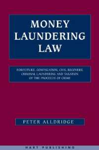 マネー・ロンダリングの諸局面<br>Money Laundering Law : Forfeiture, Confiscation, Civil Recovery, Criminal Laundering and Taxation of the Proceeds of Crime