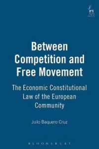 Between Competition and Free Movement : The Economic Constitutional Law of the European Community