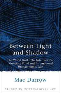 世界銀行、ＩＭＦと国際人権法<br>Between Light and Shadow : The World Bank, the International Monetary Fund and International Human Rights Law (Studies in International Law)