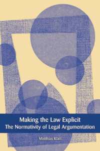 Making the Law Explicit : The Normativity of Legal Argumentation (European Academy of Legal Theory Series)
