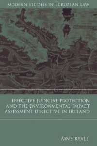 有効な司法的保護と環境影響評価（EIA）指令：アイルランドの事例<br>Effective Judicial Protection and the Environmental Impact Assessment Directive in Ireland (Modern Studies in European Law)