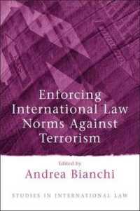テロに対する国際法規範の執行<br>Enforcing International Law Norms against Terrorism (Studies in International Law)