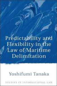 海上境界法：予測可能性と柔軟性<br>Predictability and Flexibility in the Law of Maritime Delimitation (Studies in International Law)