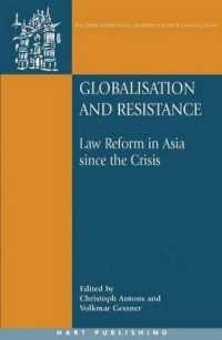 グローバル化と抵抗運動：アジア通貨危機後の法改革<br>Globalisation and Resistance : Law Reform in Asia since the Crisis (Oñati International Series in Law and Society)