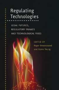 テクノロジーの規制<br>Regulating Technologies : Legal Futures, Regulatory Frames and Technological Fixes