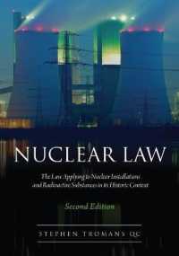核エネルギー法（第２版）<br>Nuclear Law : The Law Applying to Nuclear Installations and Radioactive Substances in its Historic Context （2ND）
