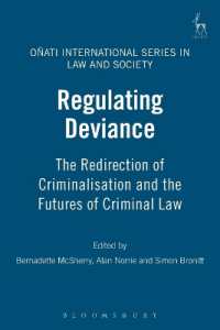 逸脱の規制と刑法の未来<br>Regulating Deviance : The Redirection of Criminalisation and the Futures of Criminal Law (Oñati International Series in Law and Society)