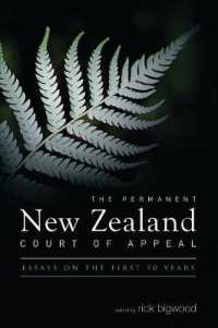ニュージーランド控訴院：５０周年記念論文選集<br>The Permanent New Zealand Court of Appeal : Essays on the First 50 Years