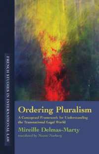 多元主義世界の秩序形成<br>Ordering Pluralism : A Conceptual Framework for Understanding the Transnational Legal World (French Studies in International Law)
