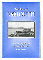 Book of Exmouth : From Fishing Village to Coastal Resort (Community History Series) -- Hardback