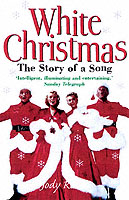"White Christmas"; The Story of a Song
