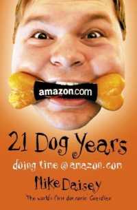 Twenty-one Dog Years : Doing Time at Amazon.Com