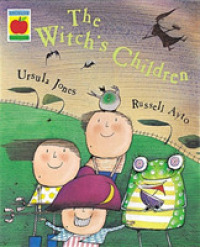 アーシュラ・ジョーンズ文／ラッセル・エイト絵『魔女の子どもたち』（原書）<br>Witch's Children: the Witch's Children (The Witch's Children) -- Paperback