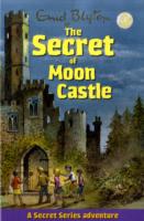 The Secret of Moon Castle (Secret Series)