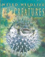 Sea Creatures (Weird Wildlife S.)