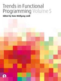 Trends in Functional Programming Volume 5 (Trends in Functional Programming)