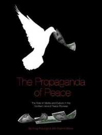The Propaganda of Peace : The Role of Media and Culture in the Northern Ireland Peace Process