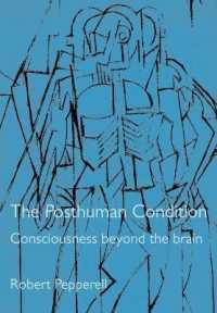 The Posthuman Condition : Consciousness Beyond the Brain
