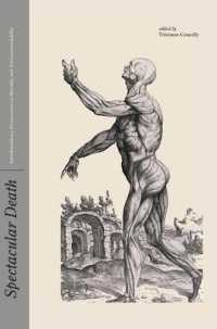 Spectacular Death : Interdisciplinary Perspectives on Mortality and (Un)representability (Culture, Disease, and Well-being: The Grey Zone of Health and Illness)