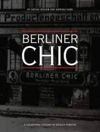 Berliner Chic : A Locational History of Berlin Fashion (Urban Chic)