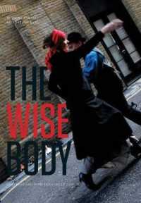 The Wise Body : Conversations with Experienced Dancers