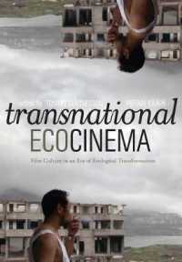 Transnational Ecocinema : Film Culture in an Era of Ecological Transformation