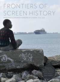 戦後ヨーロッパ映画における想像の境界<br>Frontiers of Screen History : Imagining European Borders in Cinema, 1945-2010 (Studies on Popular Culture)