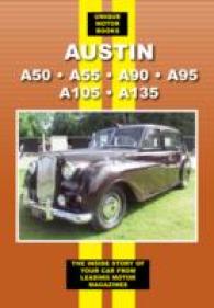 Austin A30 A55 A90 A95 A105 A135 : The inside Story of Your Car from Leading Motor Magazines