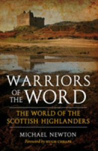 Warriors of the Word : The World of the Scottish Highlanders