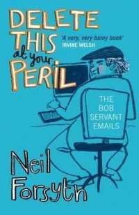 Delete This at Your Peril : The Bob Servant Emails