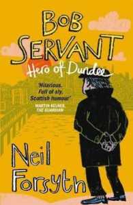 Bob Servant : Hero of Dundee （Reprint）