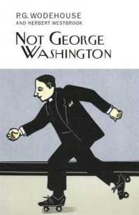 Not George Washington (Everyman's Library P G Wodehouse)