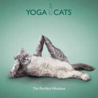 Yoga Cats : The Purrfect Workout -- Hardback