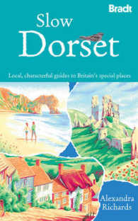 Bradt Slow Travel Dorset : Local, Characterful Guides to Britain's Special Places (Bradt Slow Travel) （1ST）