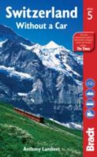 Bradt Switzerland : Without a Car (Bradt Travel Guides) （5TH）