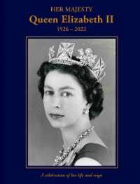 Her Majesty Queen Elizabeth II: 1926-2022 : A celebration of her life and reign