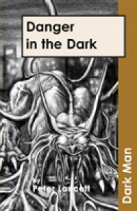 Danger in the Dark (Dark Man Set 2)