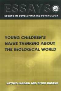 生物界に対する幼児の素朴概念<br>Young Children's Thinking about Biological World (Essays in Developmental Psychology)