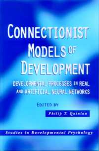 発達のコネクショニズム・モデル<br>Connectionist Models of Development : Developmental Processes in Real and Artificial Neural Networks (Studies in Developmental Psychology)