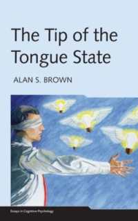 The Tip of the Tongue State (Essays in Cognitive Psychology)