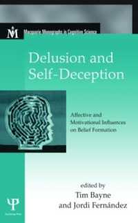 妄想と自己欺瞞<br>Delusion and Self-Deception : Affective and Motivational Influences on Belief Formation (Macquarie Monographs in Cognitive Science)