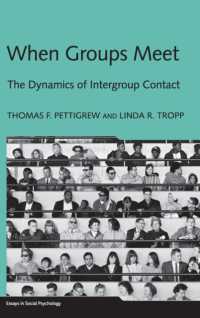 集団間関係のダイナミクス<br>When Groups Meet : The Dynamics of Intergroup Contact (Essays in Social Psychology)