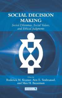 社会的意思決定<br>Social Decision Making : Social Dilemmas, Social Values, and Ethical Judgments (Organization and Management Series)