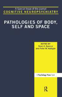 身体、自己と空間の病理学（認知精神医学誌特別号）<br>Pathologies of Body, Self and Space : A Special Issue of Cognitive Neuropsychiatry (Special Issues of Cognitive Neuropsychiatry)
