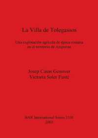 La Villa De Tolegassos : Una explotación agrícola de época romana en el territorio de Ampurias