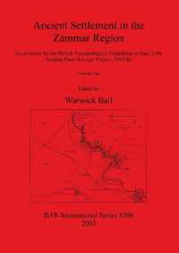 Ancient Settlement in the Zammar Region : Volume I: Introduction and Overview. Excavations at Siyana Ulya, Khirbet Shireena, Khirbet Karhasan, Seh Qubba, Tell Gir Matbakh and Tell Shelgiyya, and other recorded sites
