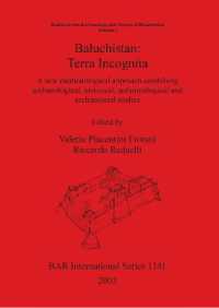 Baluchistan: Terra Incognita : A new methodological approach combining archaeological, historical, anthropological and architectural studies