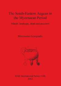 The South-eastern Aegean in the Mycenaean Period : Islands, landscape, death and ancestors