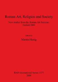 Roman Art Religion and Society : New studies from the Roman Art Seminar, Oxford 2005