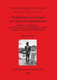 Archéologie du Diamaré au Cameroun Septentrional : Milieux et peuplements entre Mandara, Logone, Bénoué et Tchad pendant les deux derniers millénaires